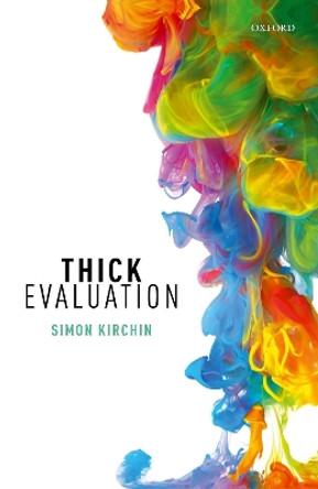 Thick Evaluation by Simon Kirchin 9780198803430