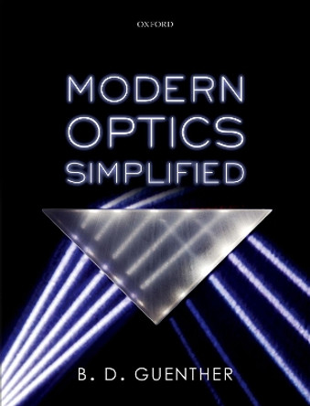 Modern Optics Simplified by B. D. Guenther 9780198842859