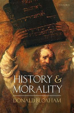 History and Morality by Donald Bloxham 9780198858713