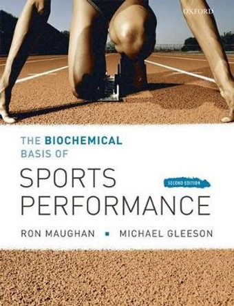 The Biochemical Basis of Sports Performance by Ronald J. Maughan 9780199208289