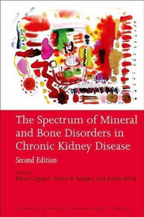 The Spectrum of Mineral and Bone Disorders in Chronic Kidney Disease by Klaus Olgaard 9780199559176