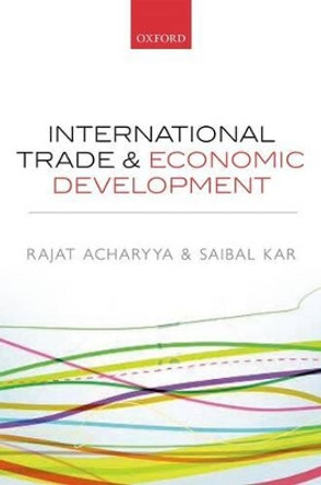 International Trade and Economic Development by Rajat Acharyya 9780199672851