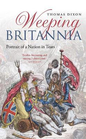 Weeping Britannia: Portrait of a Nation in Tears by Thomas Dixon 9780199676064