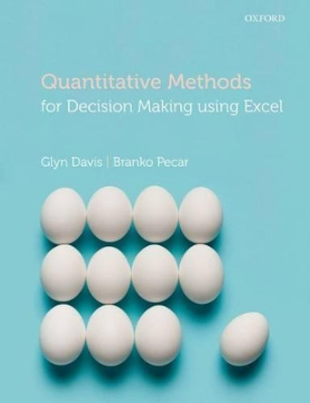 Quantitative Methods for Decision Making Using Excel by Glyn Davis 9780199694068