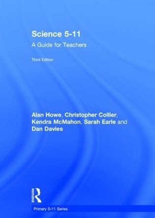 Science 5-11: A Guide for Teachers by Alan Howe 9781138690578