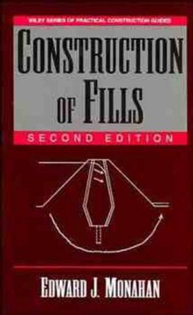 Construction of Fills by Edward J. Monahan 9780471585237