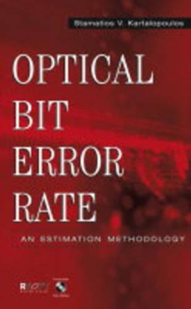 Optical Bit Error Rate: An Estimation Methodology by Stamatios V. Kartalopoulos 9780471615453