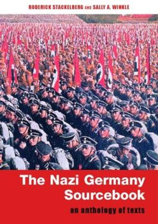 The Nazi Germany Sourcebook: An Anthology of Texts by Roderick Stackelberg