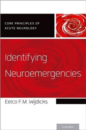 Identifying Neuroemergencies by Eelco F. M. Wijdicks 9780199928798