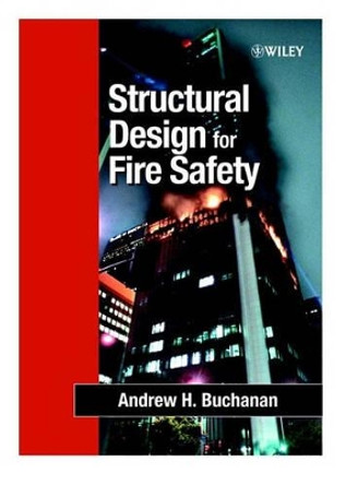 Structural Design for Fire Safety by Andrew H. Buchanan 9780471890607