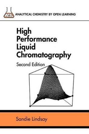 High Performance Liquid Chromatography by Sandie Lindsay 9780471931157