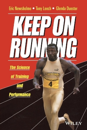 Keep on Running: The Science of Training and Performance by Eric Newsholme 9780471943143