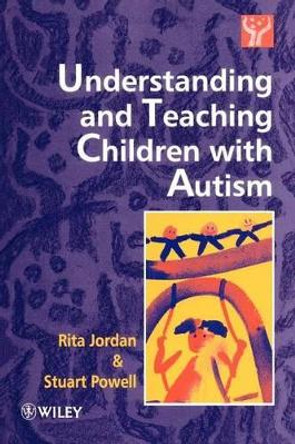 Understanding and Teaching Children with Autism by Rita Jordan 9780471957140