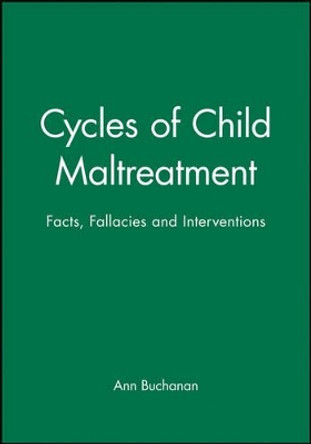 Cycles of Child Maltreatment: Facts, Fallacies and Interventions by Ann Buchanan 9780471958895