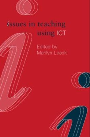 Issues in Teaching Using ICT by Marilyn Leask