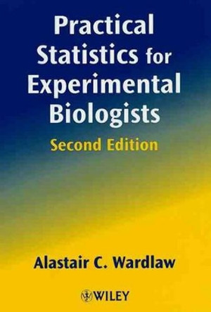 Practical Statistics for Experimental Biologists by Alastair C. Wardlaw 9780471988229