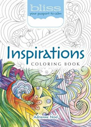 BLISS Inspirations Coloring Book: Your Passport to Calm by Adrienne Noel 9780486814391