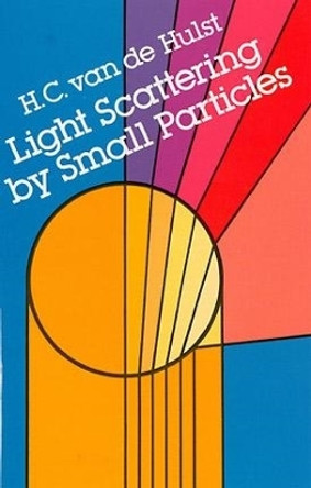 Light Scattering by Small Particles by H. C. van de Hulst 9780486642284