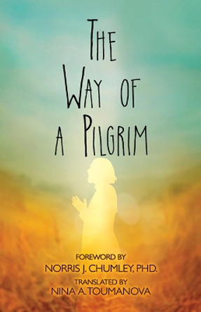 The Way of a Pilgrim by Norris Chumley 9780486823683