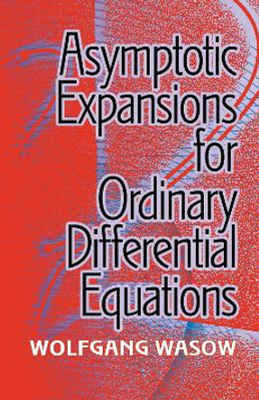 Asymptotic Expansions for Ordinary Differential Equations by Wolfgang Wasow 9780486824581