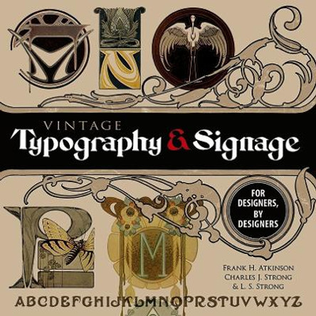 Vintage Typography and Signage: For Designers, By Designers by Frank Atkinson 9780486824970