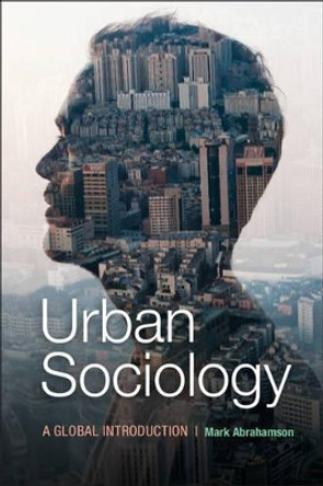 Urban Sociology: A Global Introduction by Mark Abrahamson 9780521139236