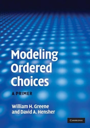 Modeling Ordered Choices: A Primer by William H. Greene 9780521142373