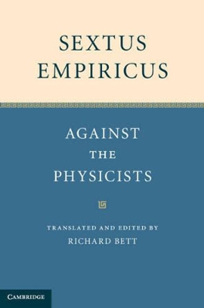 Sextus Empiricus: Against the Physicists by Richard Bett 9780521513913