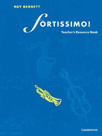 Fortissimo! Teacher's resource book by Roy Bennett 9780521569248