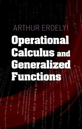 Operational Calculus and Generalized Functions by Arthur Erdelyi 9780486497129