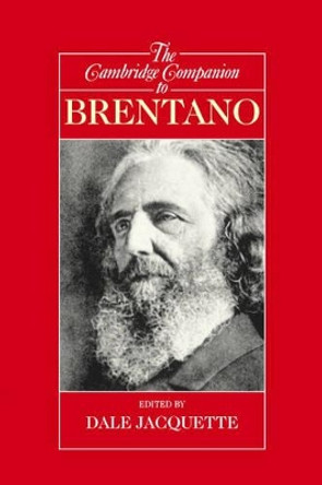 The Cambridge Companion to Brentano by Dale Jacquette 9780521007658