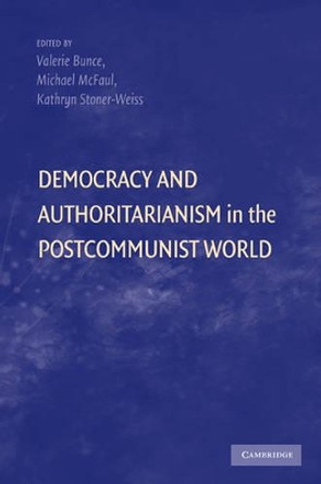 Democracy and Authoritarianism in the Postcommunist World by Valerie Bunce 9780521133081 Democracy and Authoritarianism in the Postcommunist World by Valerie Bunce 9780521133081