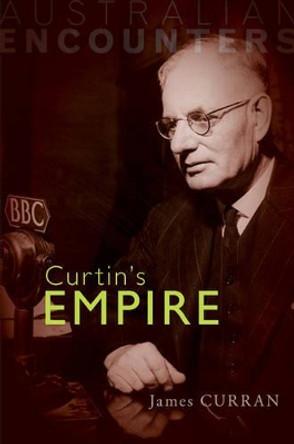 Curtin's Empire by James Curran 9780521146227