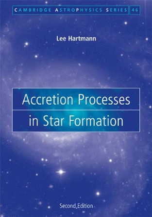 Accretion Processes in Star Formation by Lee Hartmann 9780521531993