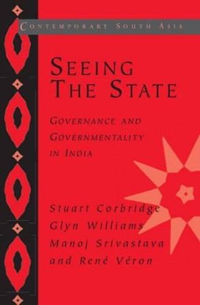 Seeing the State: Governance and Governmentality in India by Stuart Corbridge 9780521542555