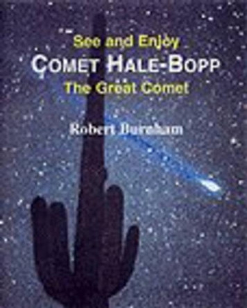 Comet Hale-Bopp: Find and Enjoy the Great Comet by Robert Burnham 9780521586368