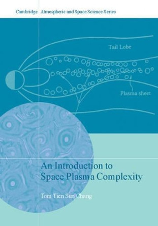 An Introduction to Space Plasma Complexity by Tom Tien Sun Chang 9780521642620