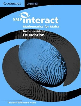 SMP Interact Mathematics for Malta - Foundation Teacher's Book by School Mathematics Project 9780521690966