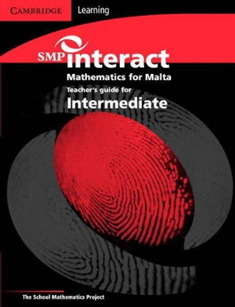 SMP Interact Mathematics for Malta - Intermediate Teacher's Book: Intermediate Teacher's Book by School Mathematics Project 9780521690980