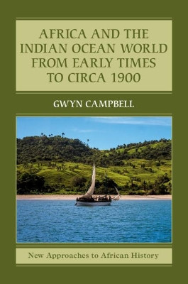 Africa and the Indian Ocean World from Early Times to Circa 1900 by Gwyn Campbell 9780521810357
