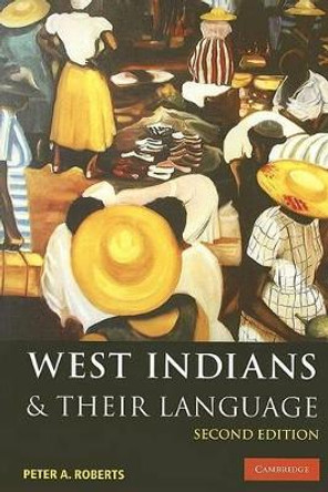 West Indians and their Language by Peter A. Roberts 9780521696982