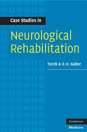 Case Studies in Neurological Rehabilitation by Tarek Gaber 9780521697163