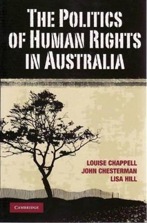 The Politics of Human Rights in Australia by Louise Chappell 9780521707749