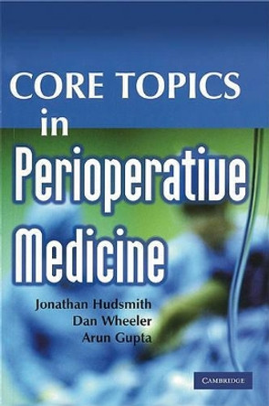 Core Topics in Perioperative Medicine by Jonathan Hudsmith 9780521730686