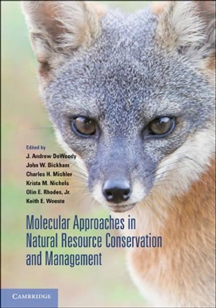 Molecular Approaches in Natural Resource Conservation and Management by J. Andrew DeWoody 9780521731348