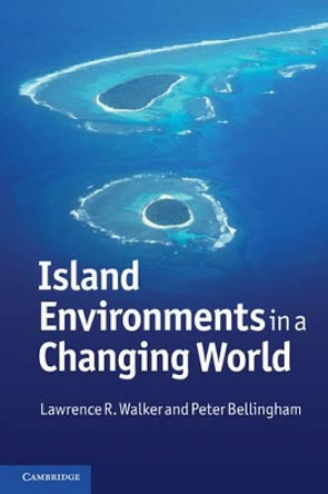 Island Environments in a Changing World by Lawrence R. Walker 9780521732475