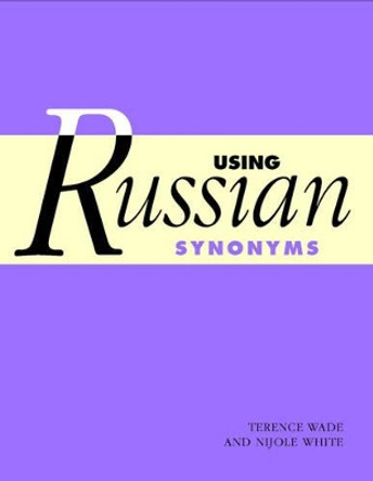 Using Russian Synonyms by Terence Wade 9780521794053