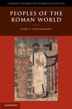 Peoples of the Roman World by Mary T. Boatwright 9780521840620