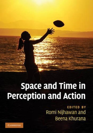 Space and Time in Perception and Action by Romi Nijhawan 9780521863186
