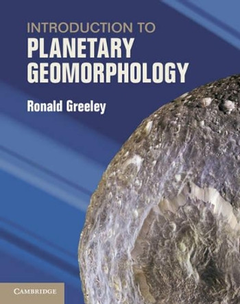 Introduction to Planetary Geomorphology by Ronald Greeley 9780521867115